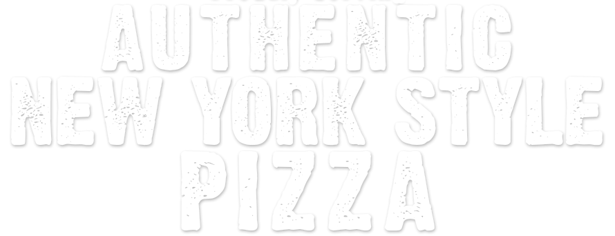 Proudly serving authentic New York style pizza